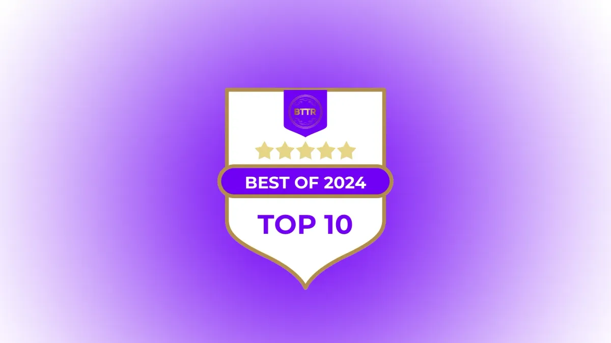 The BTTR Best of 2024 top 10 badge on a gradient background